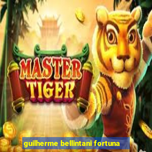 guilherme bellintani fortuna